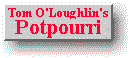 Tom O'Loughlin's Potpourri - An Ongoing Collection Of New Interestering And Unusual Websites